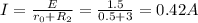I= \frac{E}{ r_{0}+ R_{2} } = \frac{1.5}{0.5+3} = 0.42 A