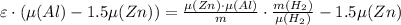 \varepsilon \cdot ( \mu (Al) - 1.5 \mu (Zn) ) = \frac{ \mu (Zn) \cdot \mu (Al) }{m} \cdot \frac{ m (H_2) }{ \mu (H_2) } - 1.5 \mu (Zn)