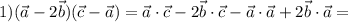 1)(\vec a-2\vec b)(\vec c- \vec a)= \vec a \cdot \vec c - 2\vec b\cdot \vec c -\vec a\cdot \vec a+2\vec b\cdot \vec a=