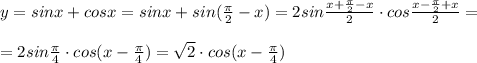 y=sinx+cosx=sinx+sin(\frac{\pi}{2}-x)=2sin\frac{x+\frac{\pi}{2}-x}{2}\cdot cos\frac{x-\frac{\pi}{2}+x}{2}=\\\\=2sin\frac{\pi}{4}\cdot cos(x-\frac{\pi}{4})=\sqrt2\cdot cos(x-\frac{\pi}{4})