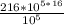 \frac{216 *10^{5 *16 } }{ 10^{5} }