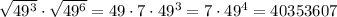 \sqrt{49^3}\cdot\sqrt{49^6}=49\cdot 7\cdot49^3=7\cdot49^4=40353607