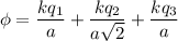 \phi = \dfrac{kq_{1} }{a} + \dfrac{kq_{2} }{a\sqrt{2} } + \dfrac{kq_{3} }{a}