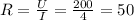 R= \frac{U}{I}= \frac{200}{4} =50