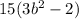 15(3b^2-2)