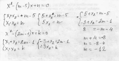 Одним из корней уравнен x^2-(m-5)x+n=0 является число5,а одним из корней уравнения x^2-(2m-1)x+k=0 я