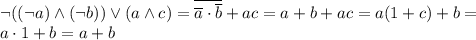 \lnot((\lnot a)\land(\lnot b))\lor(a \land c)=\overline{\overline a\cdot\overline b}+ac=a+b+ac=a(1+c)+b= \\ a\cdot1+b=a+b