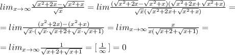 lim_{x\to \infty } \frac{\sqrt{x^2+2x}-\sqrt{x^2+x}}{\sqrt{x}} =lim \frac{(\sqrt{x^2+2x}-\sqrt{x^2+x})(\sqrt{x^2+2x}+\sqrt{x^2+x})}{\sqrt{x}(\sqrt{x^2+2x}+\sqrt{x^2+x})} =\\\\=lim \frac{(x^2+2x)-(x^2+x)}{\sqrt{x}\cdot (\sqrt{x}\cdot \sqrt{x+2}+\sqrt{x}\cdot \sqrt{x+1})} =lim_{x\to \infty } \frac{x}{x(\sqrt{x+2}+\sqrt{x+1})} =\\\\=lim_{x\to \infty }\frac{1}{\sqrt{x+2}+\sqrt{x+1}}=[\, \frac{1}{\infty }\, ]=0\\