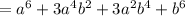 =a^{6} +3a^{4}b^{2}+3 a^2b^4+b^{6}