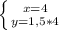 \left \{ {{x=4 } \atop {y=1,5*4}} \right.