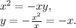 x^2=-xy, \\ y= -\frac{x^2}{x} =-x.