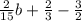 \frac{2}{15} b+ \frac{2}{3} - \frac{3}{2}