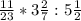 \frac{11}{23} *3 \frac{2}{7} :5 \frac{1}{2}