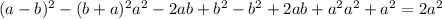 (a-b)^{2}-(b+a)^2&#10; a^2-2ab+b^2-b^2+2ab+a^2&#10; a^2+a^2=2a^2&#10;&#10;