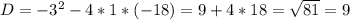 D=-3^2-4*1*(-18)=9+4*18= \sqrt{81} = 9 \\