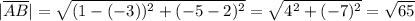 |\overline{AB}|=\sqrt{(1-(-3))^2+(-5-2)^2}=\sqrt{4^2+(-7)^2} =\sqrt{65}