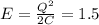 E= \frac{Q^2}{2C} = 1.5