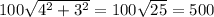 100\sqrt{ 4^{2} +3^{2}} =100 \sqrt{25} = 500