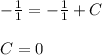 - \frac{1}{1}=- \frac{1}{1}+C \\ \\ C=0