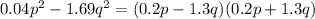 0.04p^2-1.69q^2=(0.2p-1.3q)(0.2p+1.3q)
