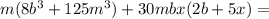 m(8b^3+125m^3)+30mbx(2b+5x)=