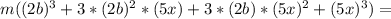 m((2b)^3+3*(2b)^2*(5x)+3*(2b)*(5x)^2+(5x)^3)=