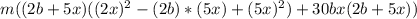 m ((2b+5x)((2x)^2-(2b)*(5x)+(5x)^2)+30bx(2b+5x))