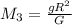 M_{3}= \frac{g R^{2} }{G}