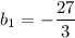 b_1=-\dfrac{27}{3}