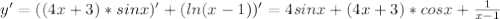 y'=((4x+3)*sinx)'+(ln(x-1))'=4sinx+(4x+3)*cosx+ \frac{1}{x-1}