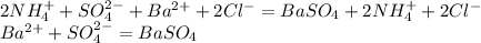 2NH_4^++SO_4^{2-}+Ba^{2+}+2Cl^-=BaSO_4+2NH_4^++2Cl^- \\ &#10;Ba^{2+}+SO_4^{2-}=BaSO_4