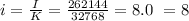 i = \frac{I}{K} = \frac{262144}{32768} = 8.0 ~= 8