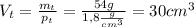 V_t= \frac{m_t}{p_t}= \frac{54g}{1,8 \frac{g}{cm^3} }= 30cm^3