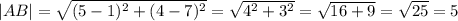 |AB|= \sqrt{(5-1)^2+(4-7)^2}= \sqrt{4^2+3^2}= \sqrt{16+9}= \sqrt{25} =5