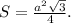 S= \frac{a^2 \sqrt{3} }{4} .