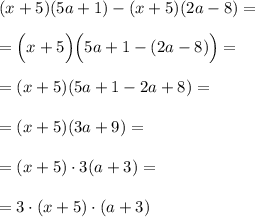 (x+5)(5a+1)-(x+5)(2a-8)=\\\\=\Big (x+5\Big )\Big (5a+1-(2a-8)\Big )=\\\\=(x+5)(5a+1-2a+8)=\\\\=(x+5)(3a+9)=\\\\=(x+5)\cdot 3(a+3)=\\\\=3\cdot (x+5)\cdot (a+3)