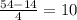 \frac{54-14}{4}=10