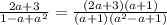 \frac{2a+3}{1-a+a^2} = \frac{(2a+3)(a+1)}{(a+1)(a^2-a+1)}