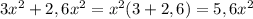 3 x^{2} +2,6 x^{2} = x^{2} (3+2,6)=5,6 x^{2}