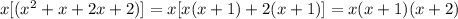 x[(x^2+x+2x+2)]= x[x(x+1)+2(x+1)]= x(x+1)(x+2)