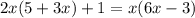 2x(5+3x)+1=x(6x-3)