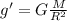 g' = G \frac{M}{R^2}