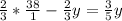 \frac{2}{3} * \frac{38}{1} - \frac{2}{3} y= \frac{3}{5}y