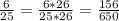 \frac{6}{25}=\frac{6*26}{25*26 }=\frac{156}{650}