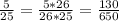 \frac{5}{25}=\frac{5*26}{26*25}=\frac{130}{650}