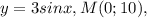 y=3sinx, M(0;10),