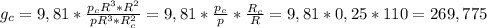 g_c=9,81* \frac{p_cR^3*R^2}{pR^3*R^2_c} =9,81* \frac{p_c}{p}* \frac{R_c}{R} =9,81*0,25*110=269,775