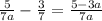 \frac{5}{7a} - \frac{3}{7} = \frac{5-3a}{7a}