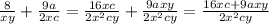 \frac{8}{xy} + \frac{9a}{2xc} = \frac{16xc}{2 x^{2} cy} + \frac{9axy}{2 x^{2} cy} = \frac{16xc+9axy}{2 x^{2} cy}