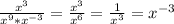 \frac{x^3}{x^9* x^{-3} } = \frac{x^3}{x^6} = \frac{1}{x^3} = x^{-3}